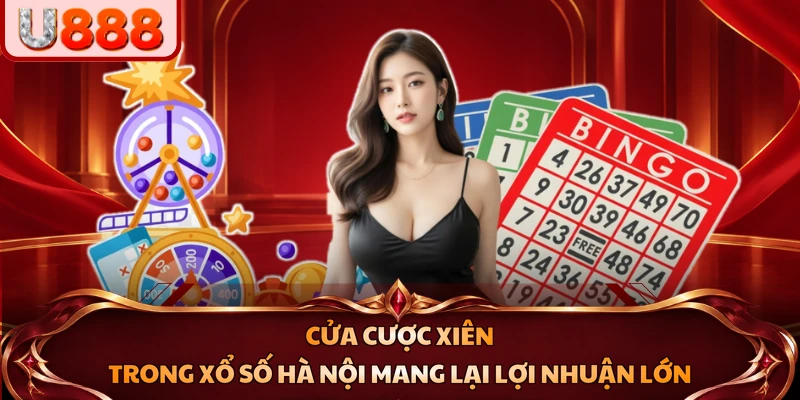 Cửa cược xiên trong xổ số Hà Nội mang lại lợi nhuận lớn