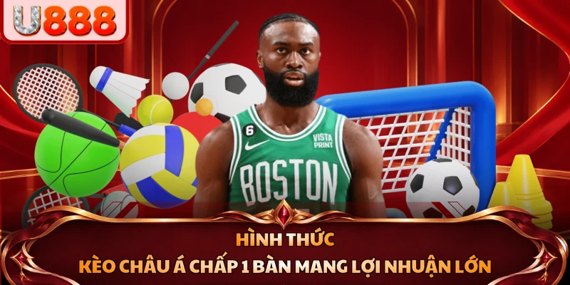 Hình thức kèo châu Á chấp 1 bàn mang lợi nhuận lớn