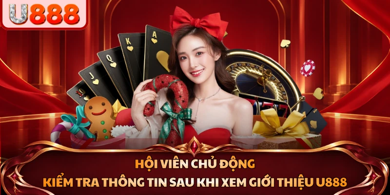 Hội viên chủ động kiểm tra thông tin sau khi xem giới thiệu U888
